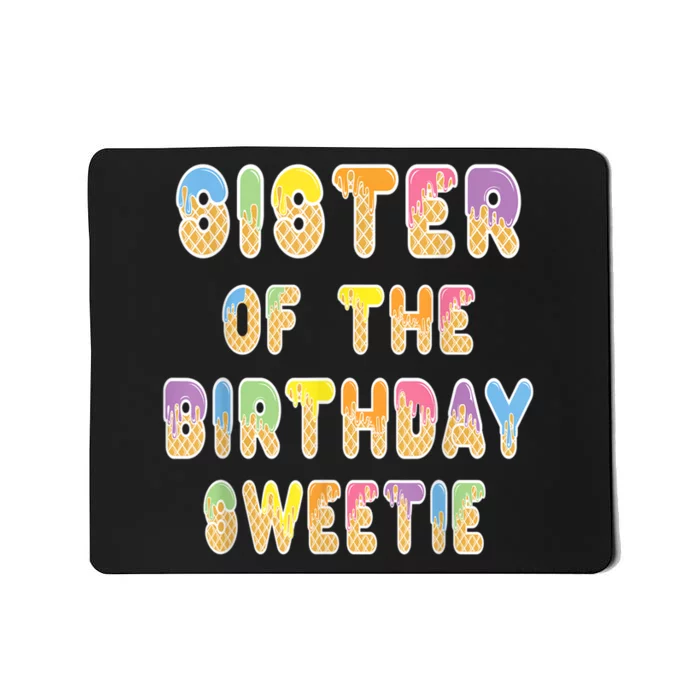 Sister Of The Birthday Sweetie Girl Icecream Themed Party Mousepad