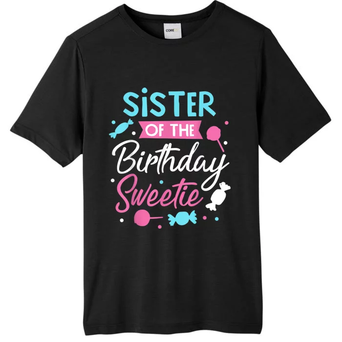 Sister Of The Birthday Sweetie Candy Bday Party Sis ChromaSoft Performance T-Shirt