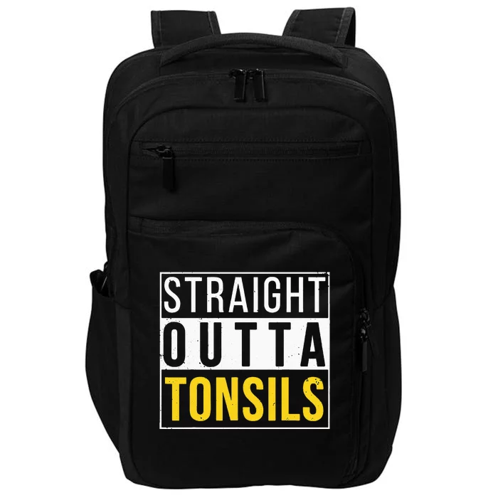 Straight Outta Tonsils Funny Recovery Get Well Joke Gifts Impact Tech Backpack