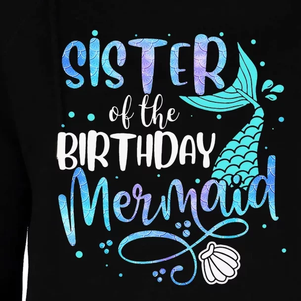 Sister Of The Birthday Mermaid Family Matching Party Squad Womens Funnel Neck Pullover Hood