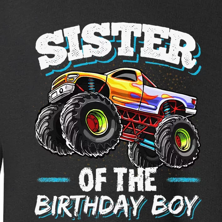 Sister of the Birthday Monster Truck Birthday Party Toddler Sweatshirt