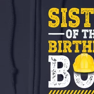 Sister Of The Birthday Boy Vehicle Construction Hat Worker Full Zip Hoodie