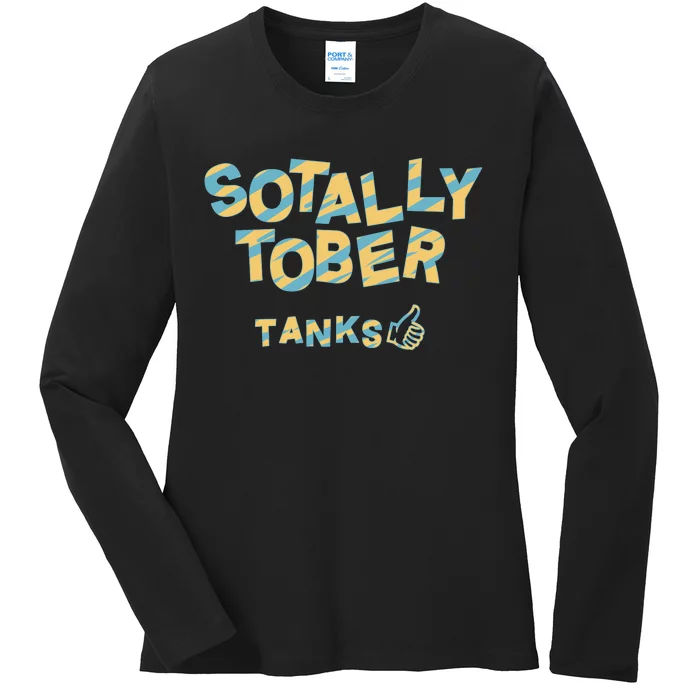 Sotally Tober Tanks Ladies Long Sleeve Shirt