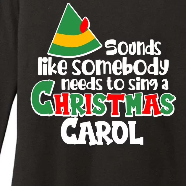 Sound Like Somebody Needs To Sing A Christmas Carol Womens CVC Long Sleeve Shirt