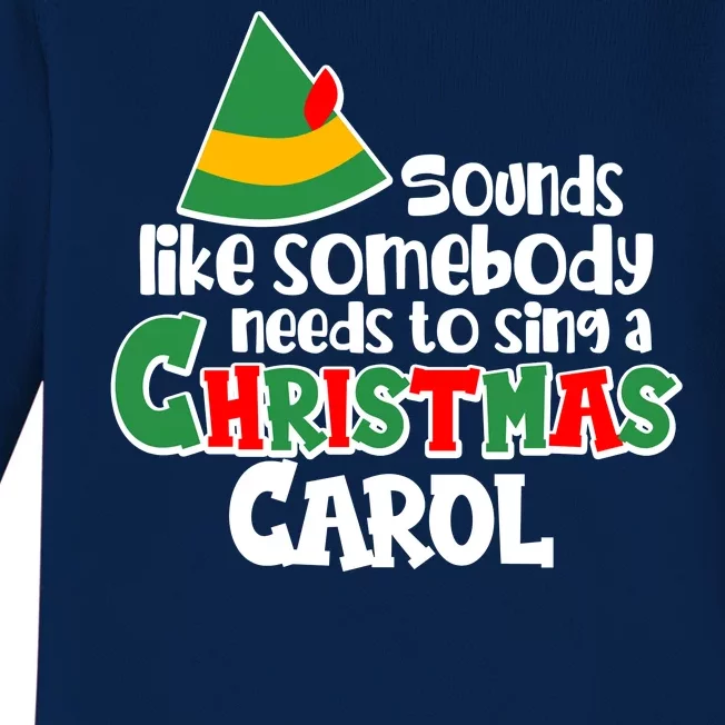 Sound Like Somebody Needs To Sing A Christmas Carol Baby Long Sleeve Bodysuit