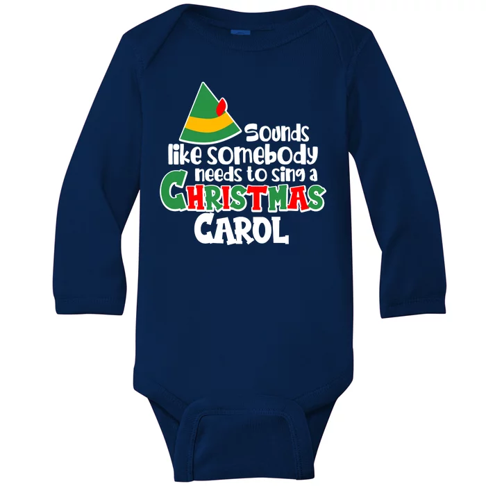 Sound Like Somebody Needs To Sing A Christmas Carol Baby Long Sleeve Bodysuit