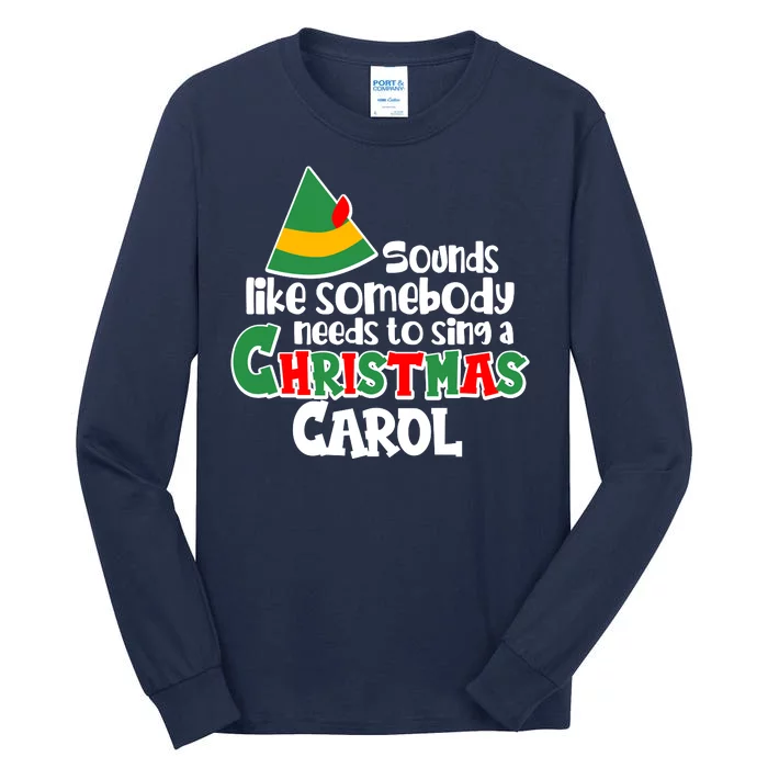 Sound Like Somebody Needs To Sing A Christmas Carol Tall Long Sleeve T-Shirt