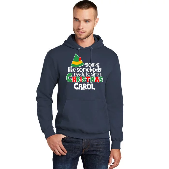 Sound Like Somebody Needs To Sing A Christmas Carol Tall Hoodie