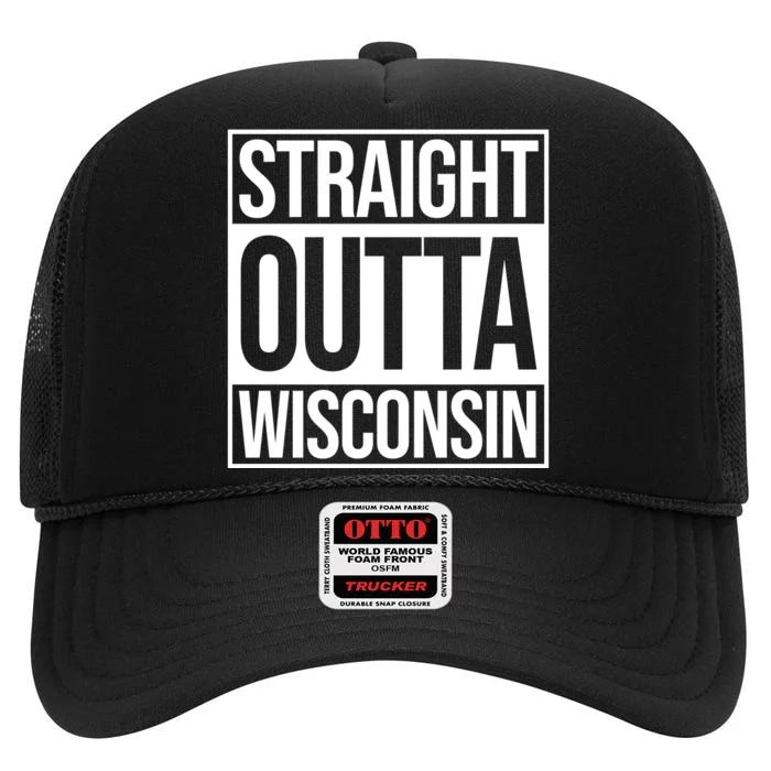 Straight Outta Wisconsin High Crown Mesh Trucker Hat