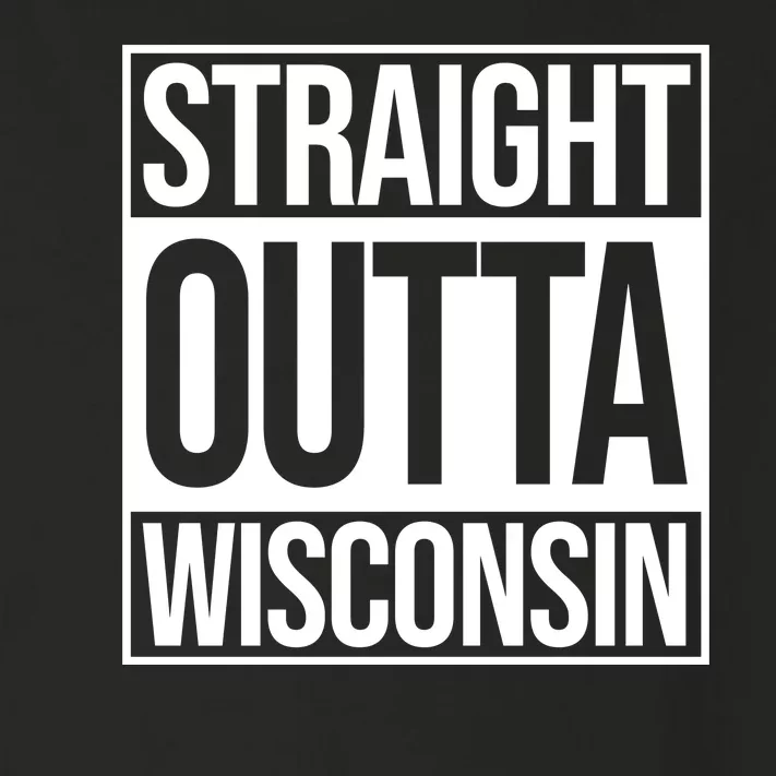 Straight Outta Wisconsin Toddler Long Sleeve Shirt