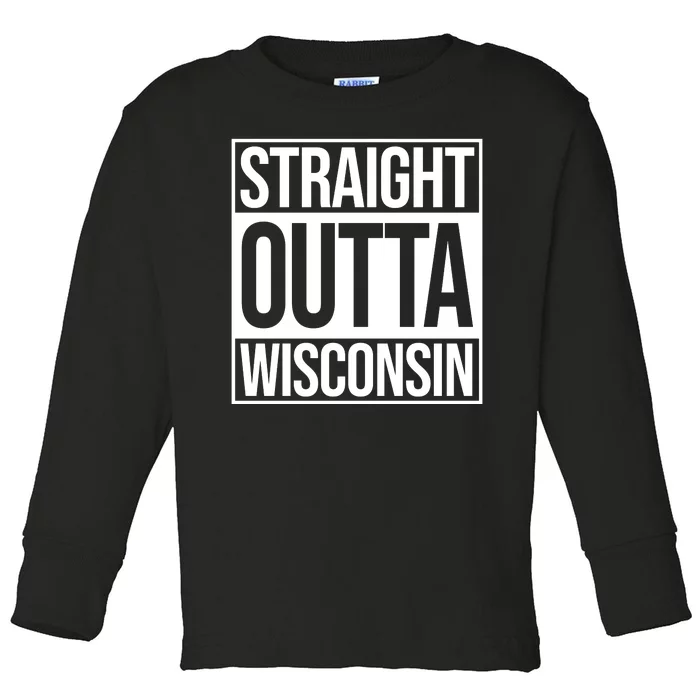 Straight Outta Wisconsin Toddler Long Sleeve Shirt