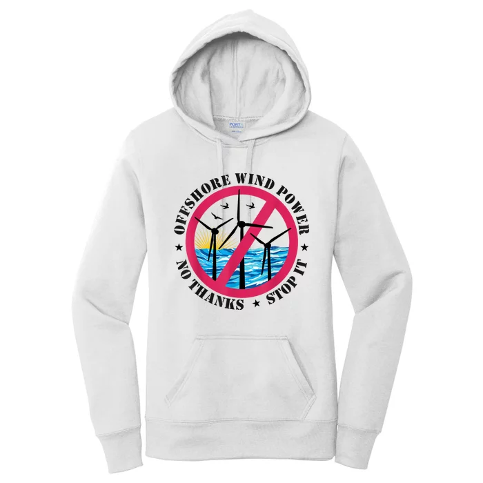 Stop Offshore Wind Power No Thanks No To Wind Turbines Women's Pullover Hoodie