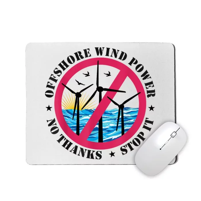 Stop Offshore Wind Power No Thanks No To Wind Turbines Mousepad