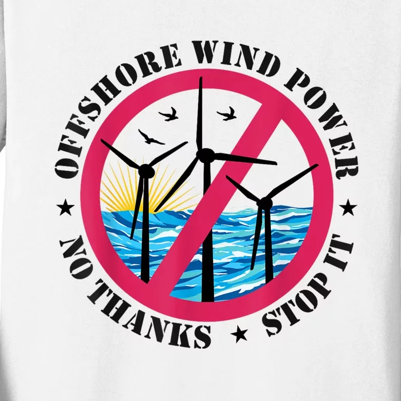 Stop Offshore Wind Power No Thanks No To Wind Turbines Kids Long Sleeve Shirt