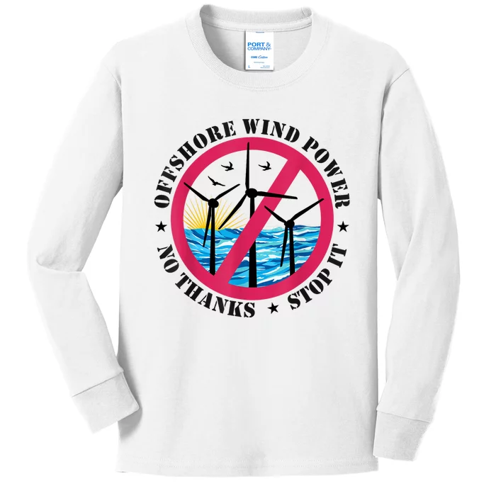 Stop Offshore Wind Power No Thanks No To Wind Turbines Kids Long Sleeve Shirt