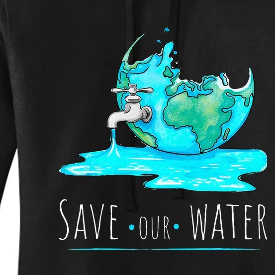 Save Our Waters Earth Day Clean Water Conservation Women's Pullover Hoodie