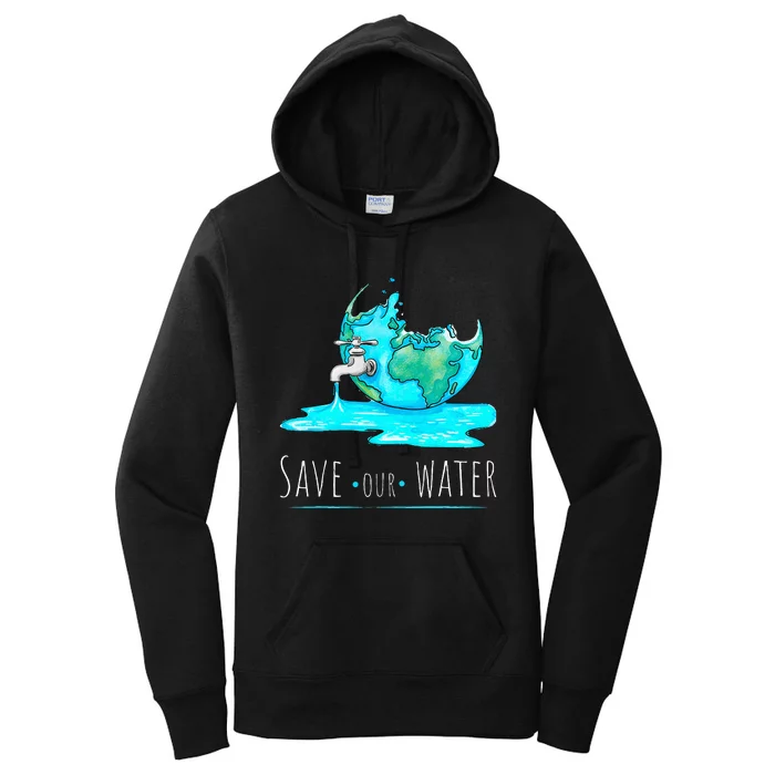 Save Our Waters Earth Day Clean Water Conservation Women's Pullover Hoodie