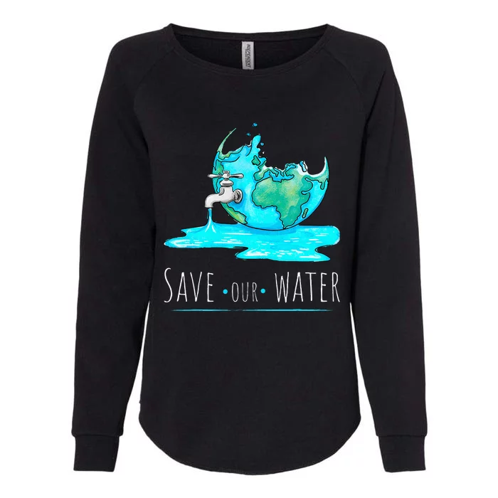 Save Our Waters Earth Day Clean Water Conservation Womens California Wash Sweatshirt