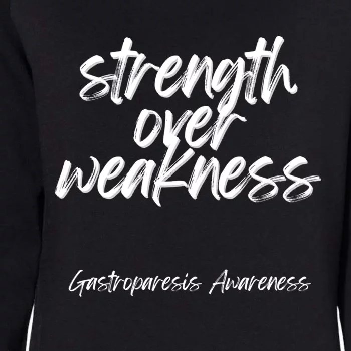 Strength Over Weakness Gastroparesis Awareness Meaningful Gift Womens California Wash Sweatshirt