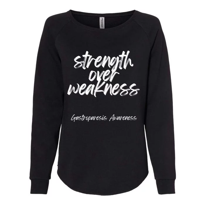 Strength Over Weakness Gastroparesis Awareness Meaningful Gift Womens California Wash Sweatshirt