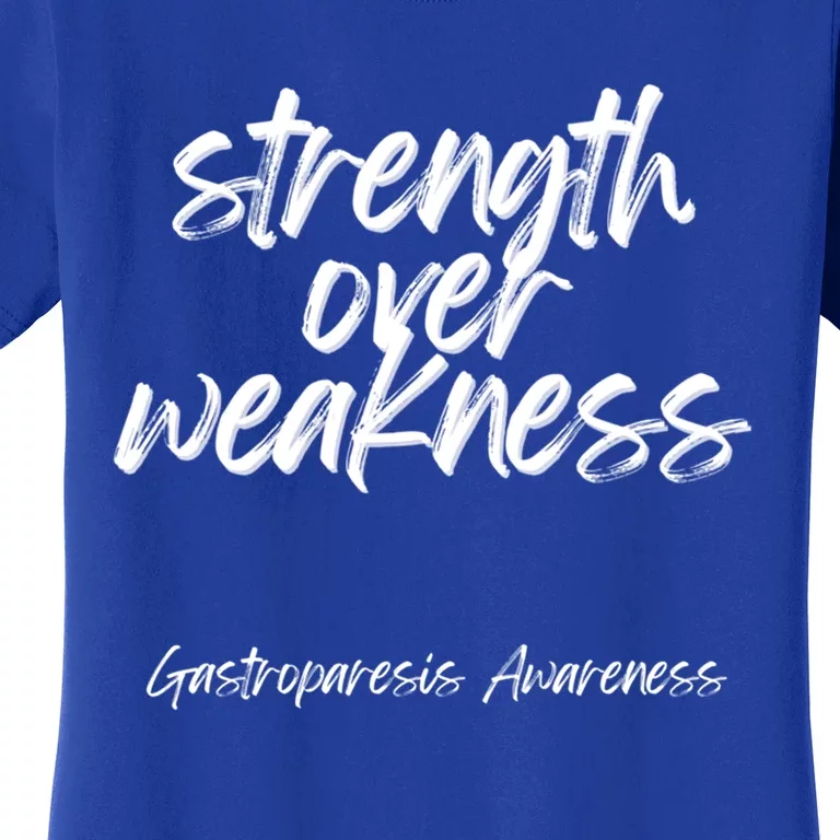 Strength Over Weakness Gastroparesis Awareness Meaningful Gift Women's T-Shirt