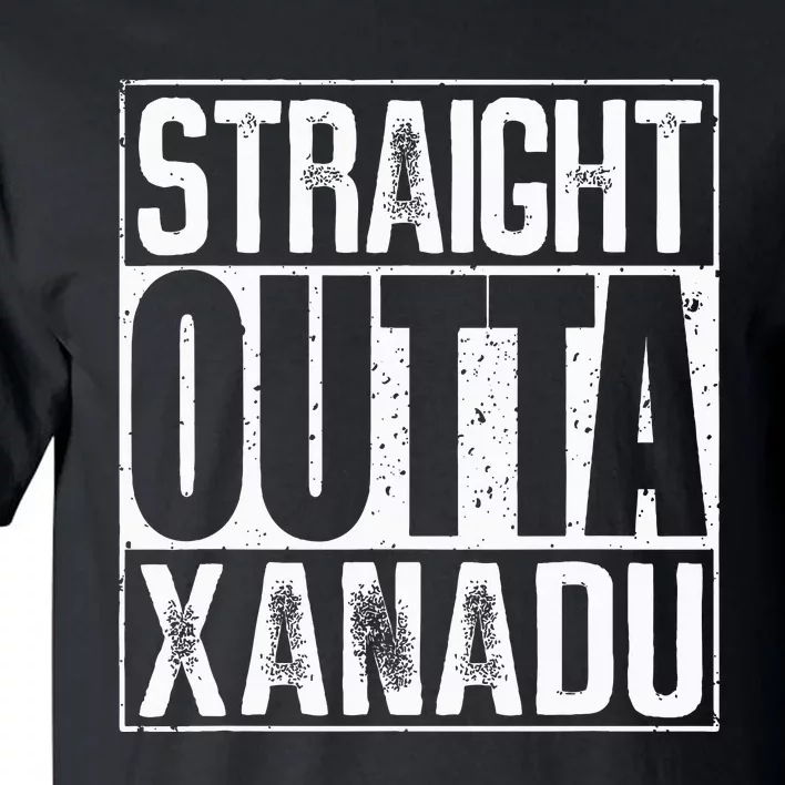 Straight Outta Xanadu Tall T-Shirt