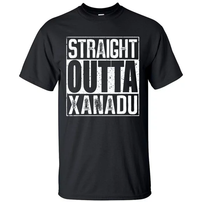 Straight Outta Xanadu Tall T-Shirt