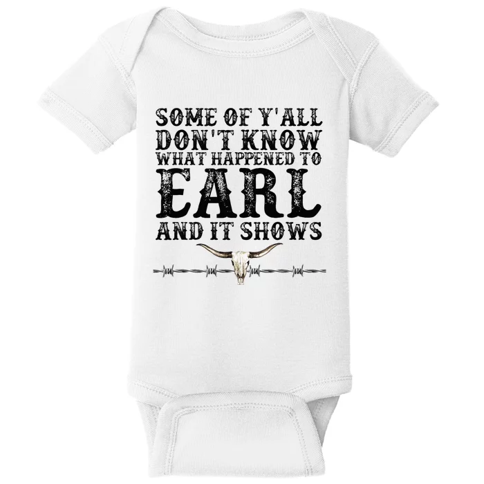 Some Of You Don’T Know What Happened To Earl And It Shows Baby Bodysuit