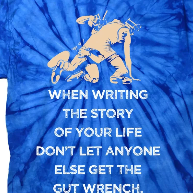 Story Of Your Life Gym Gear Wrestling Gift Tie-Dye T-Shirt