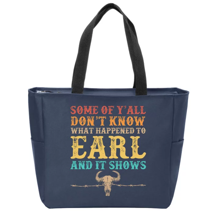 Some Of Yall Dont Know What Happened To Earl And It Shows Zip Tote Bag