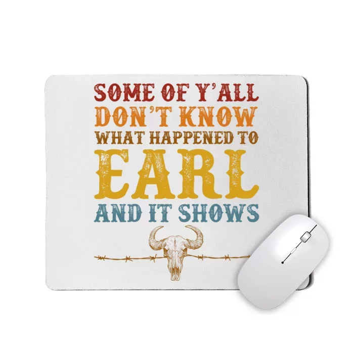 Some Of Yall Dont Know What Happened To Earl And It Shows Mousepad