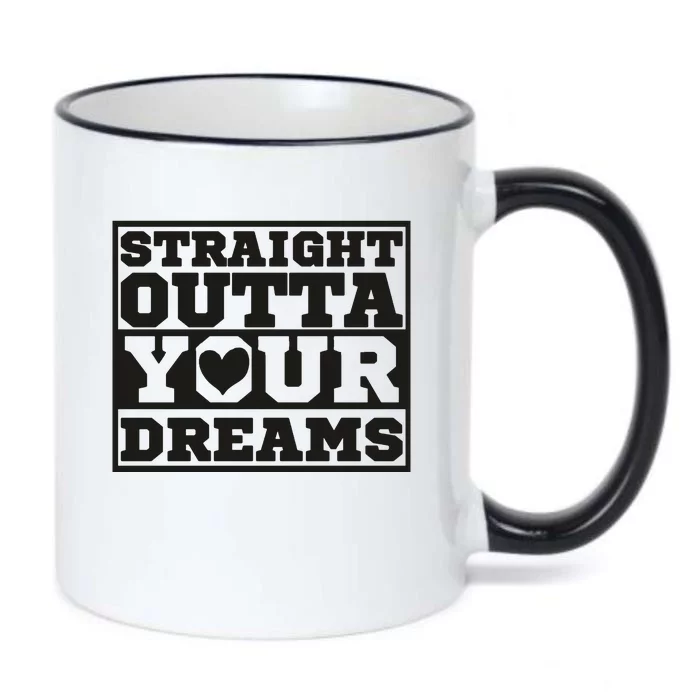 Straight Outta Your Dreams Black Color Changing Mug