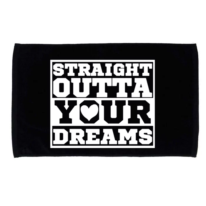 Straight Outta Your Dreams Microfiber Hand Towel