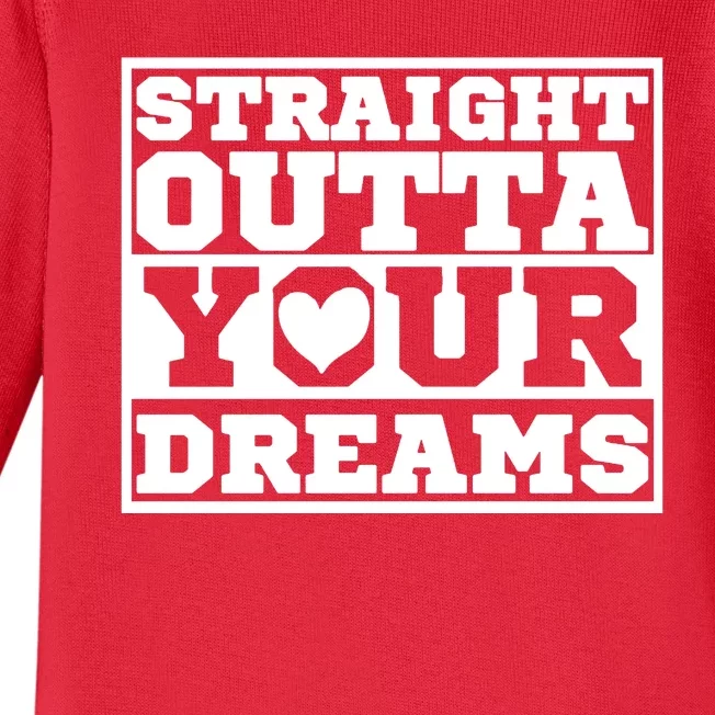 Straight Outta Your Dreams Baby Long Sleeve Bodysuit