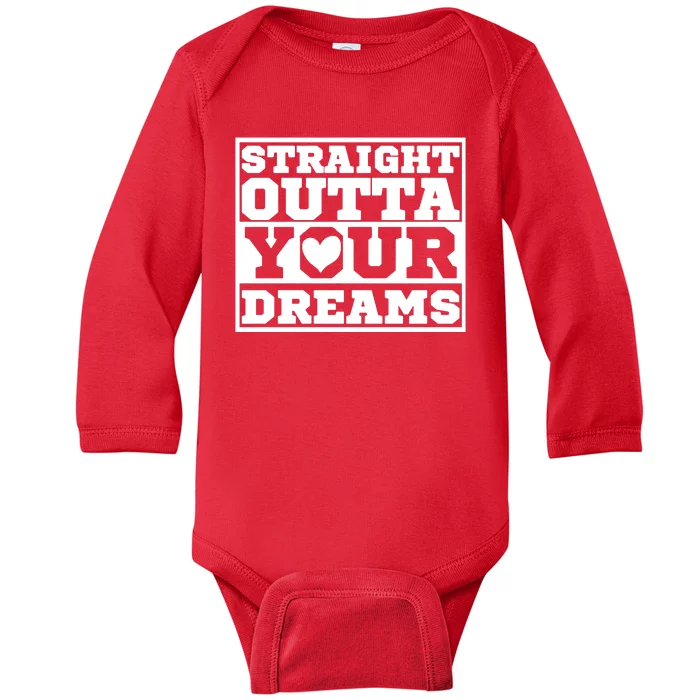 Straight Outta Your Dreams Baby Long Sleeve Bodysuit