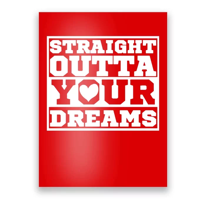 Straight Outta Your Dreams Poster