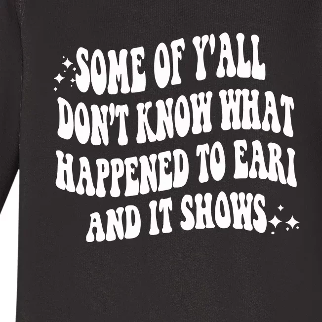 Some Of Yall Don_t Know Why Earl Had To Die Baby Long Sleeve Bodysuit