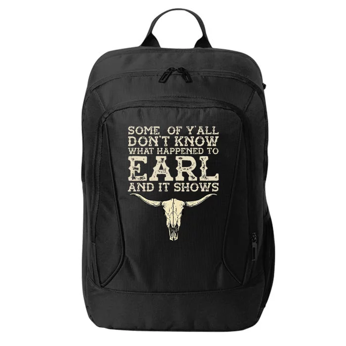 Some Of You Don’T Know What Happened To Earl And It Shows City Backpack