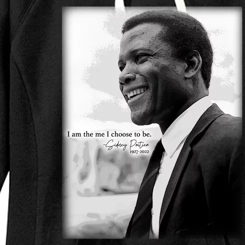 Sidney Poitier 1927 2022 Tribute Quote I Am The Me I Choose To Be Women's Fleece Hoodie