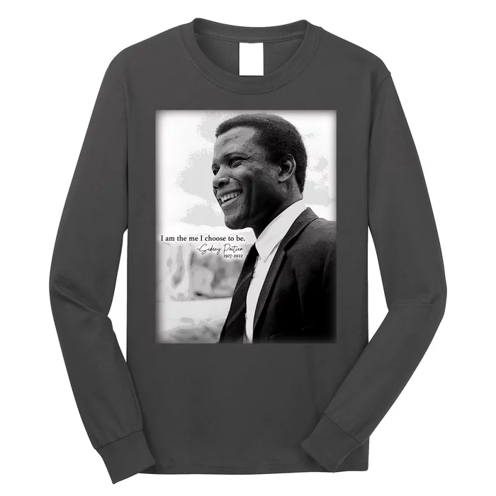 Sidney Poitier 1927 2022 Tribute Quote I Am The Me I Choose To Be Long Sleeve Shirt