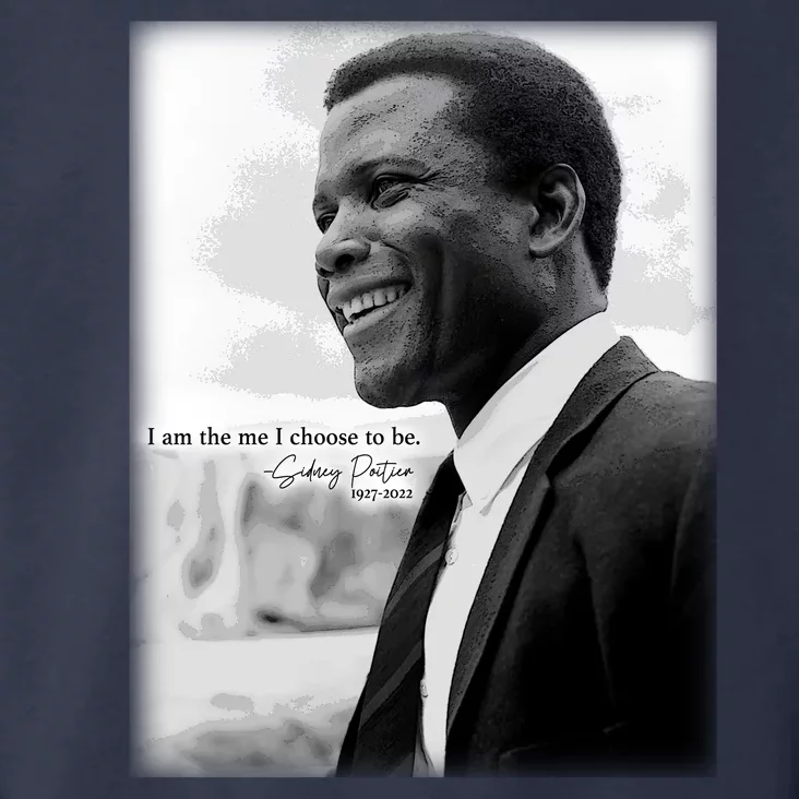 Sidney Poitier 1927 2022 Tribute Quote I Am The Me I Choose To Be Toddler Hoodie