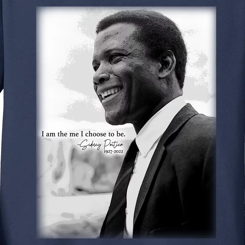 Sidney Poitier 1927 2022 Tribute Quote I Am The Me I Choose To Be Kids Long Sleeve Shirt