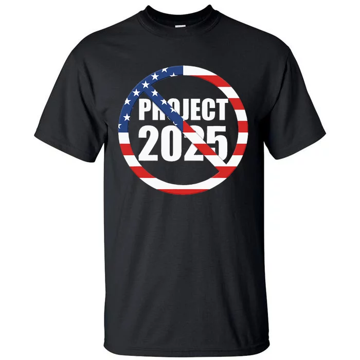 Stop Project 2025 Tall T-Shirt