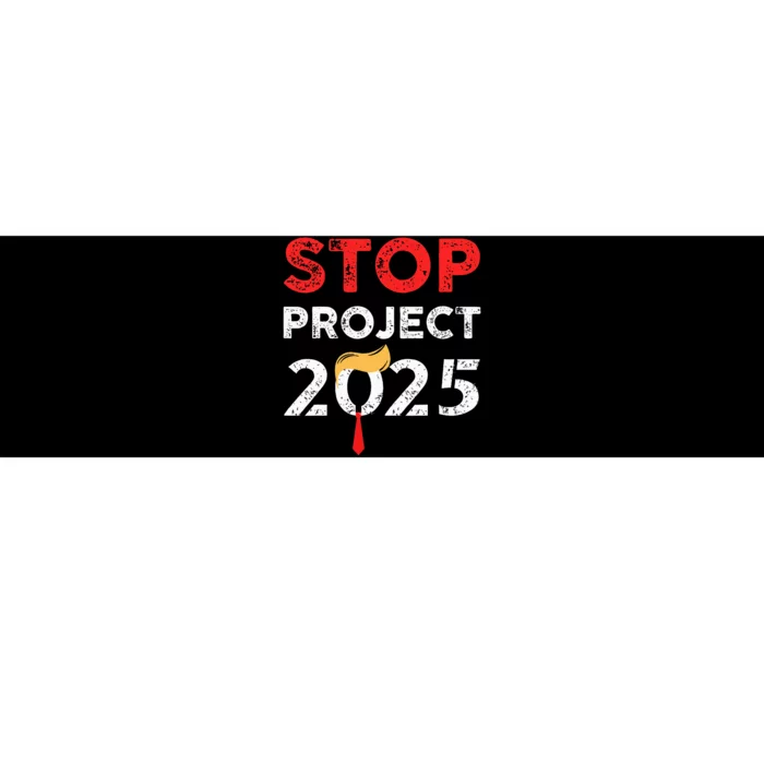 Stop Project 2025 TrumpS Project Anti Trump Bumper Sticker