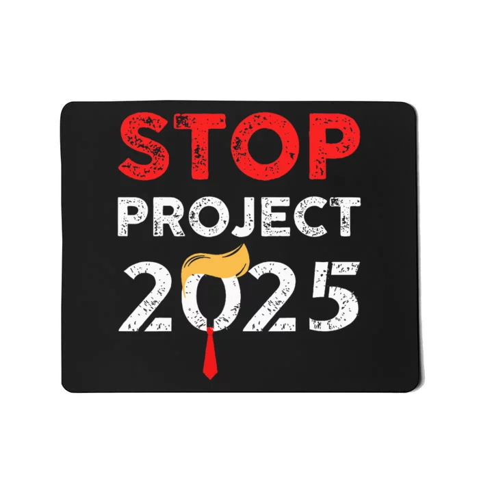 Stop Project 2025 TrumpS Project Anti Trump Mousepad