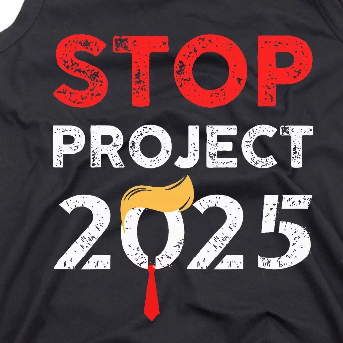 Stop Project 2025 TrumpS Project Anti Trump Tank Top