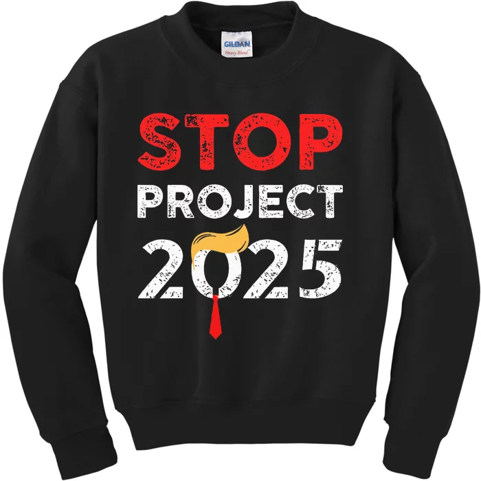 Stop Project 2025 TrumpS Project Anti Trump Kids Sweatshirt