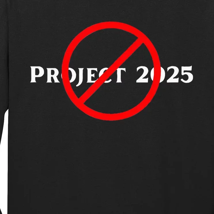 Stop Project 2025 TrumpS Project Anti Trump Tall Long Sleeve T-Shirt