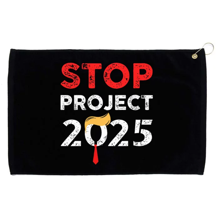 Stop Project 2025 TrumpS Project Anti Trump Grommeted Golf Towel