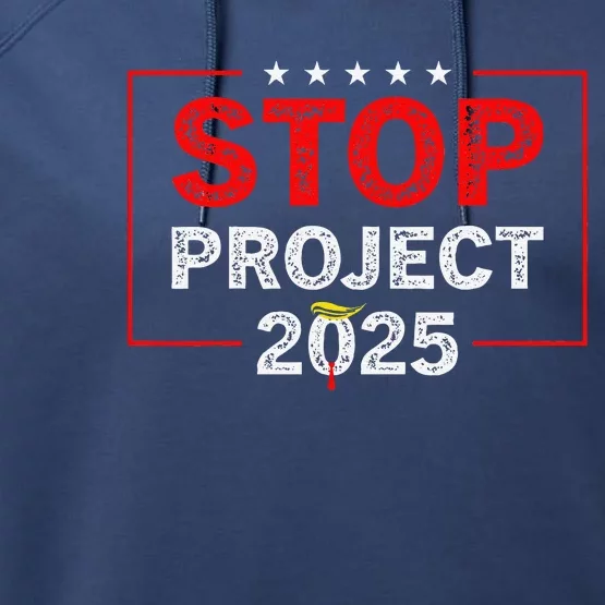 Stop Project 2025 Anti Trump Performance Fleece Hoodie